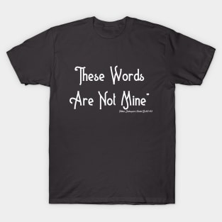 These Words Are Not Mine T-Shirt